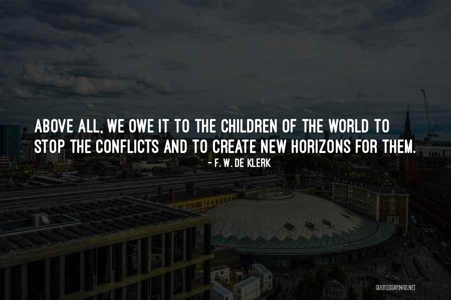 Horizons Quotes By F. W. De Klerk Horizons Quotes By F. W. De Klerk