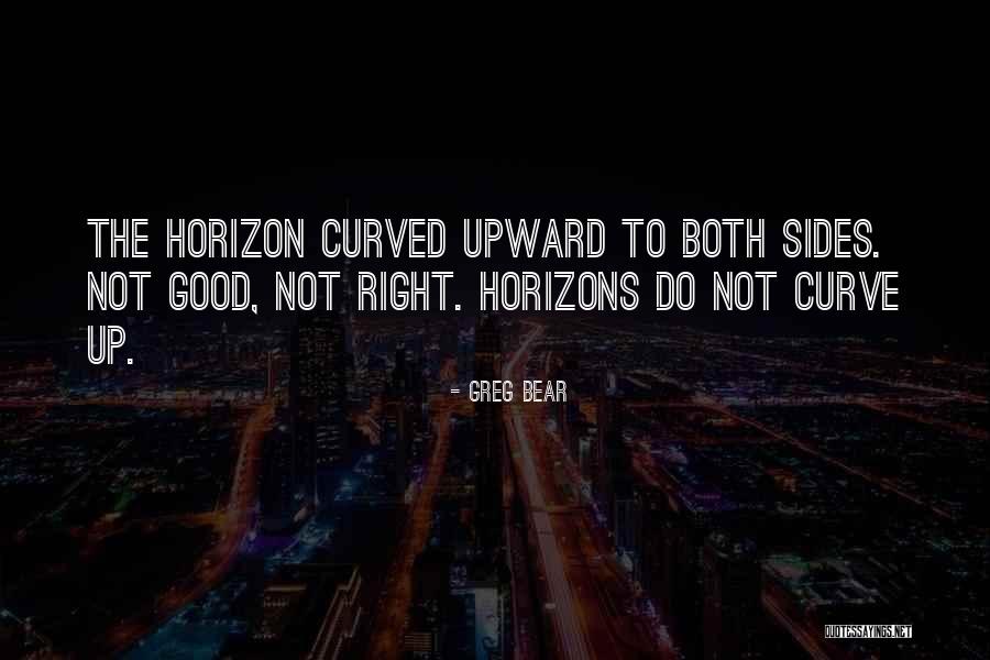 Horizons Quotes By Greg Bear Horizons Quotes By Greg Bear