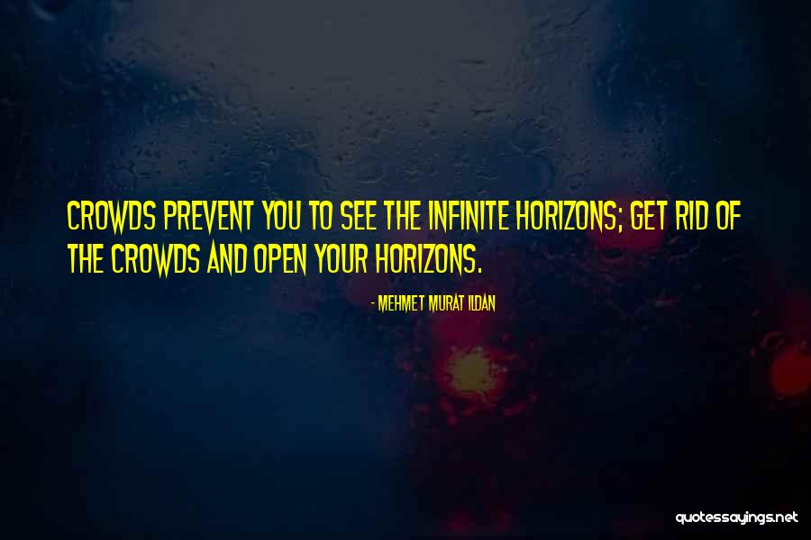 Horizons Quotes By Mehmet Murat Ildan Horizons Quotes By Mehmet Murat Ildan