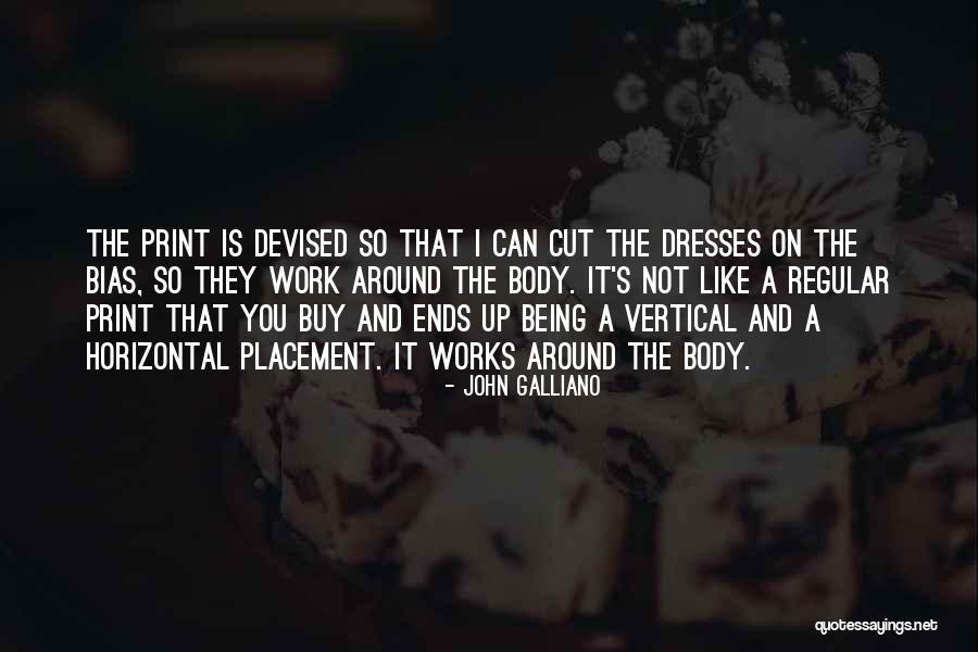 Horizontal And Vertical Quotes By John Galliano Horizontal And Vertical Quotes By John Galliano
