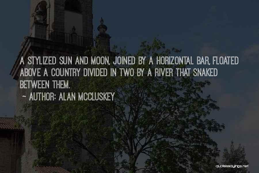 Horizontal Quotes By Alan McCluskey