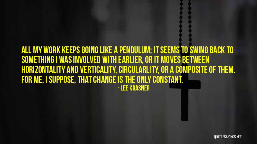 Horizontality Quotes By Lee Krasner Horizontality Quotes By Lee Krasner