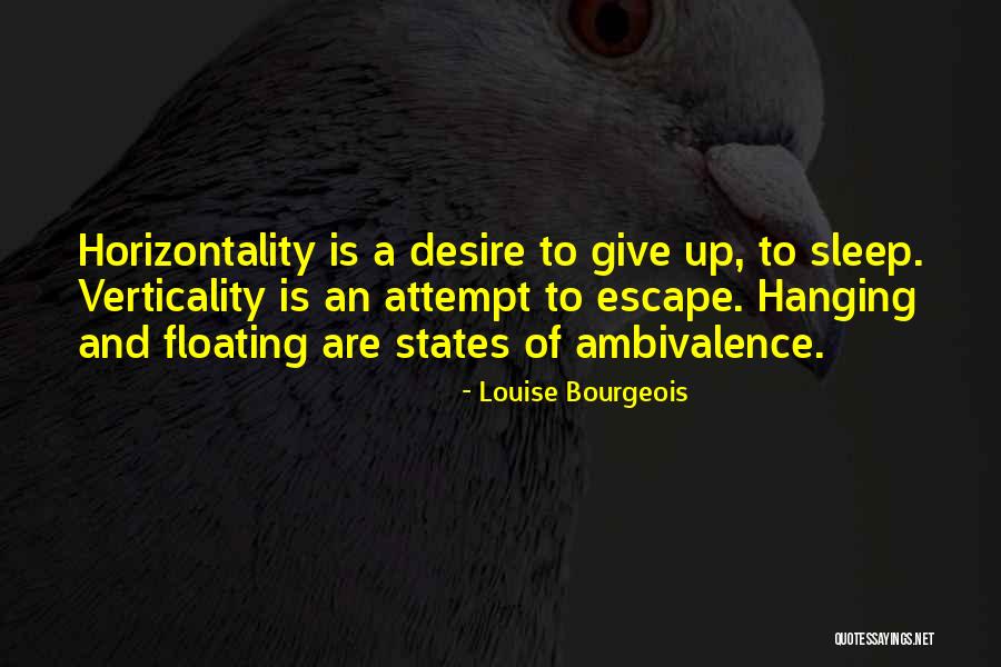 Horizontality Quotes By Louise Bourgeois Horizontality Quotes By Louise Bourgeois