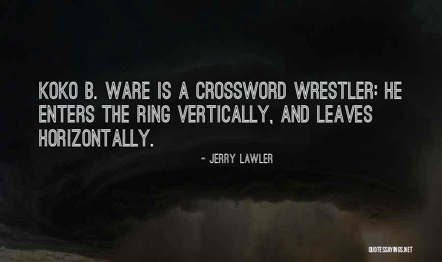 Horizontally Quotes By Jerry Lawler Horizontally Quotes By Jerry Lawler