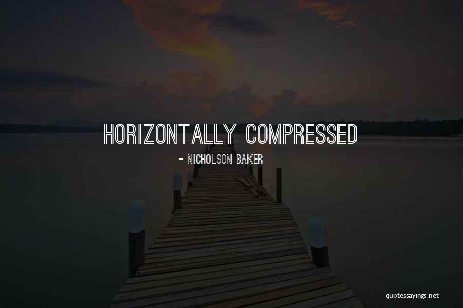 Horizontally Quotes By Nicholson Baker Horizontally Quotes By Nicholson Baker