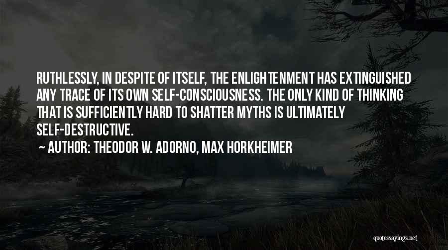 Horkheimer And Adorno Quotes By Theodor W. Adorno, Max Horkheimer