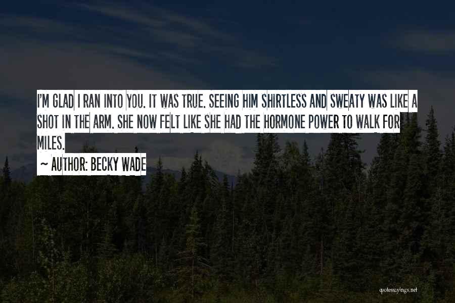 Hormone Quotes By Becky Wade