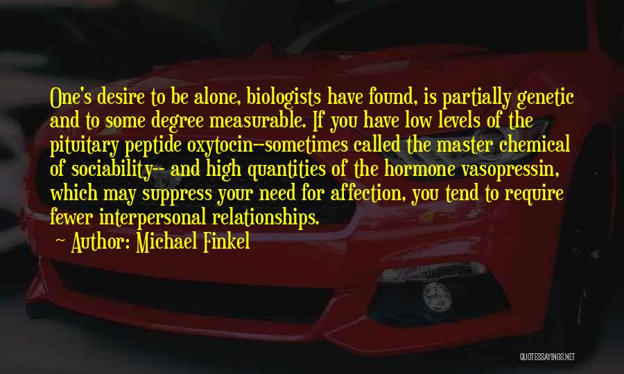 Hormone Quotes By Michael Finkel