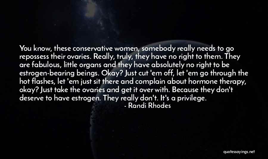 Hormone Therapy Quotes By Randi Rhodes Hormone Therapy Quotes By Randi Rhodes