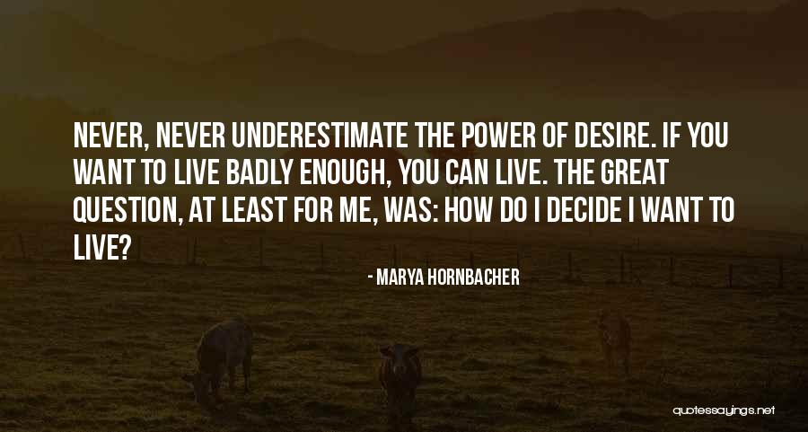 Hornbacher Quotes By Marya Hornbacher