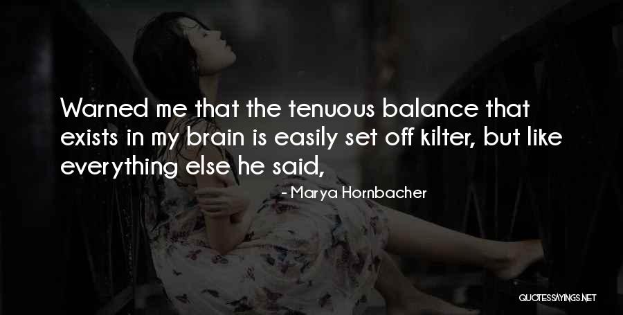 Hornbacher Quotes By Marya Hornbacher