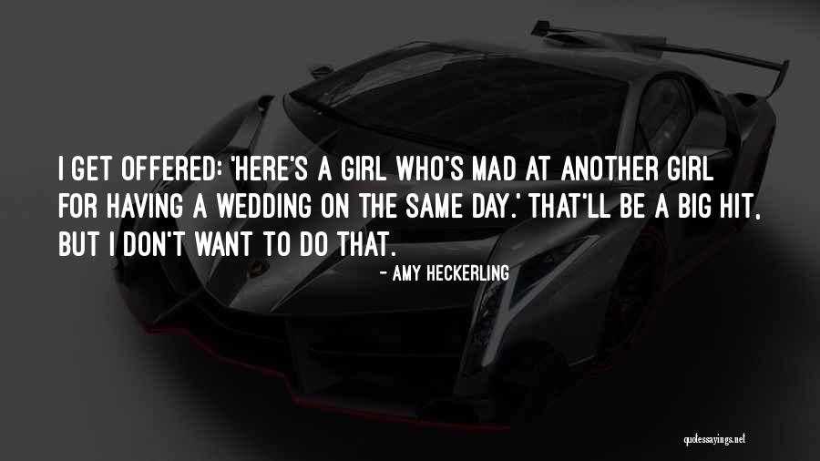Hornberger Schiessen Quotes By Amy Heckerling Hornberger Schiessen Quotes By Amy Heckerling