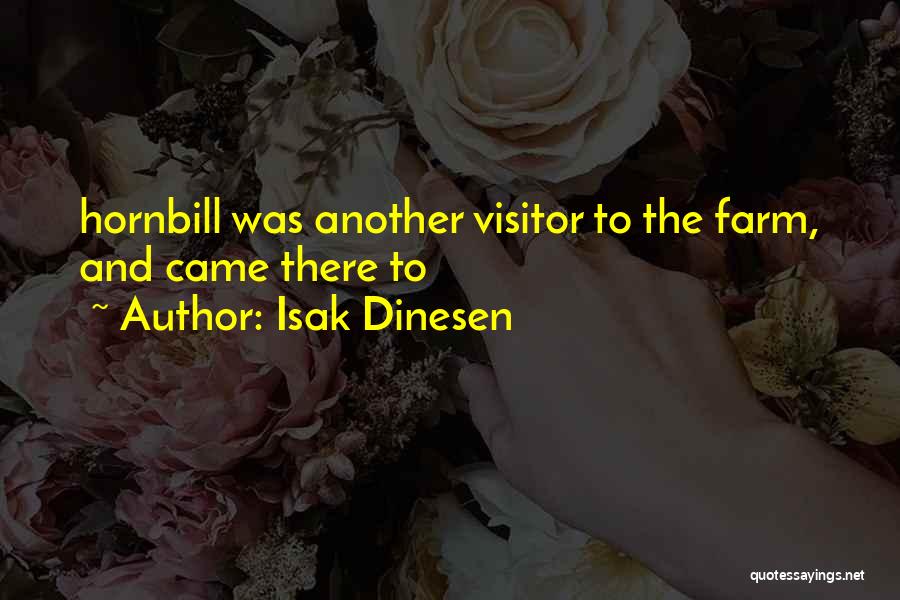 Hornbill Quotes By Isak Dinesen