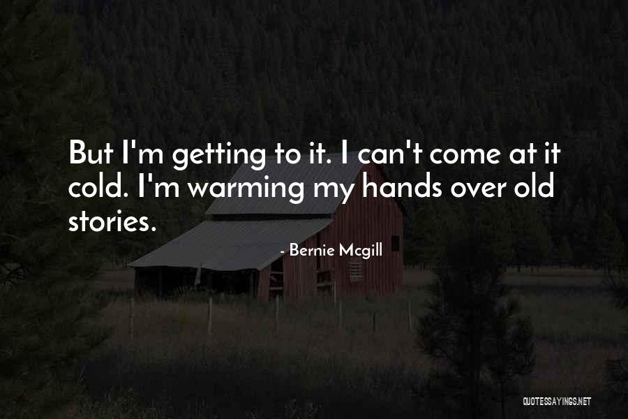 Hornburger Byas Quotes By Bernie Mcgill Hornburger Byas Quotes By Bernie Mcgill