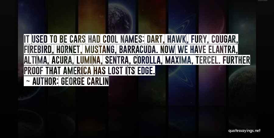 Hornet Quotes By George Carlin