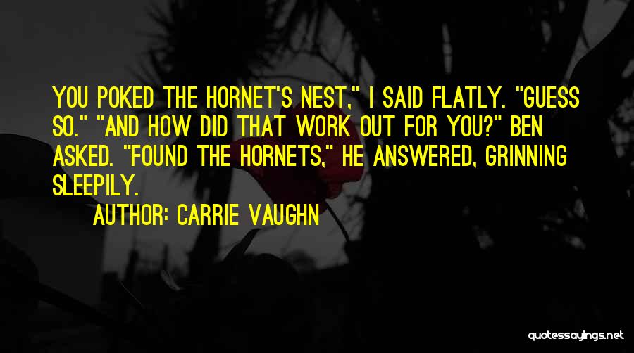 Hornets Nest Quotes By Carrie Vaughn