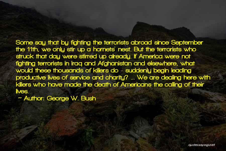 Hornets Nest Quotes By George W. Bush