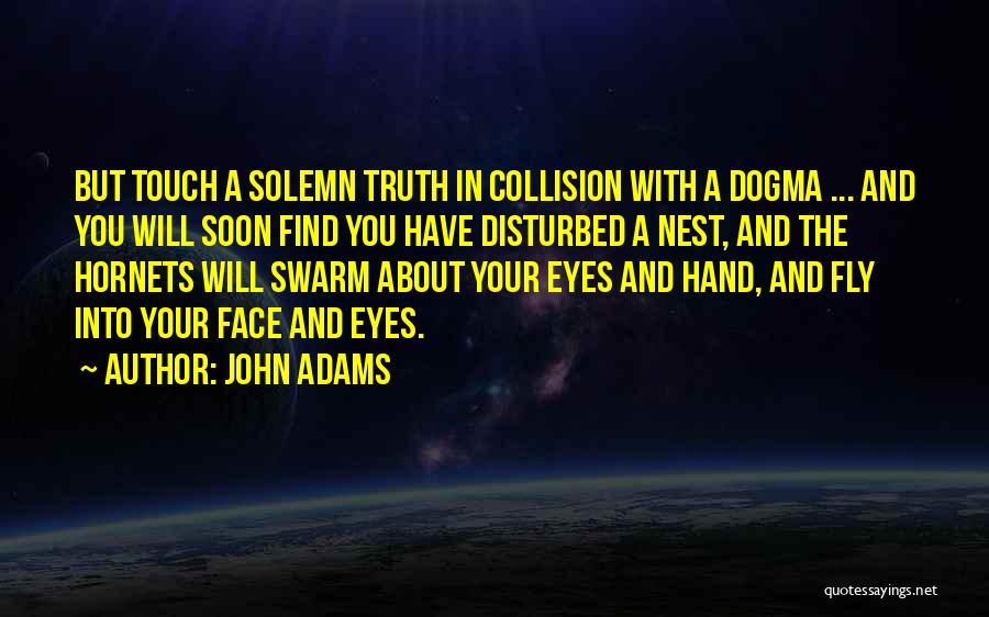 Hornets Nest Quotes By John Adams