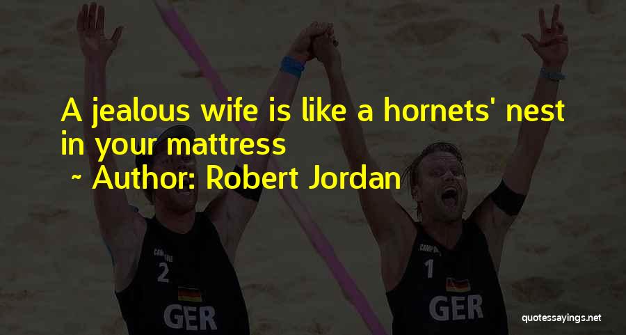 Hornets Nest Quotes By Robert Jordan