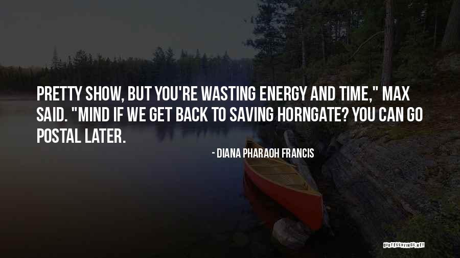 Horngate Quotes By Diana Pharaoh Francis Horngate Quotes By Diana Pharaoh Francis