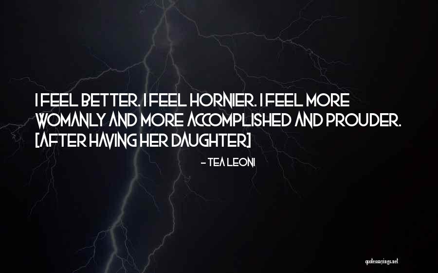 Hornier Quotes By Tea Leoni Hornier Quotes By Tea Leoni