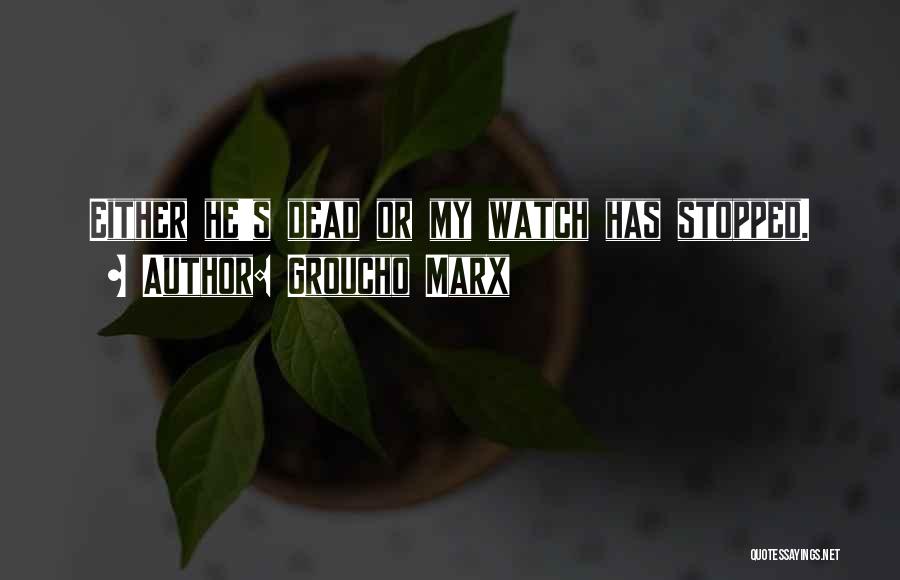 Hornigold Weed Quotes By Groucho Marx