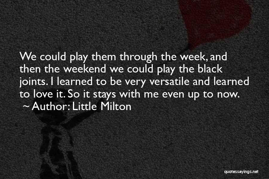 Hornigold Weed Quotes By Little Milton