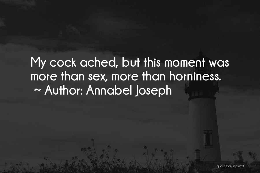 Horniness Quotes By Annabel Joseph