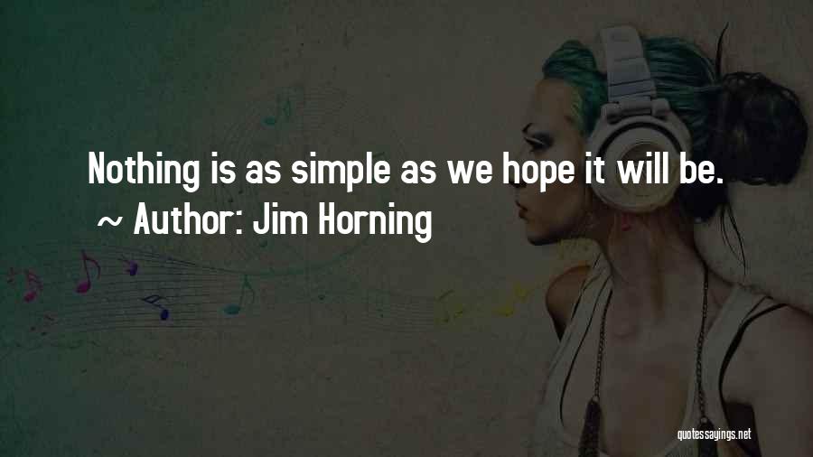 Horning Quotes By Jim Horning