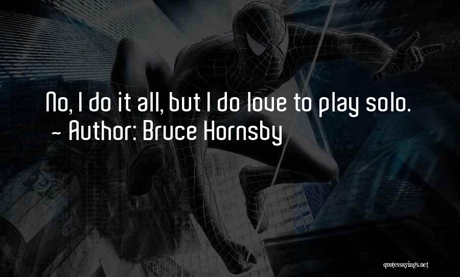 Hornsby Quotes By Bruce Hornsby