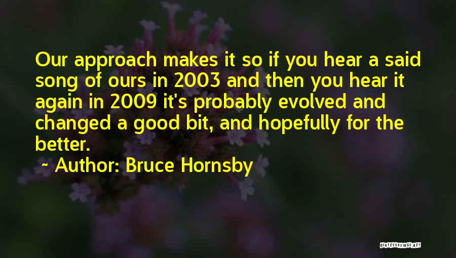Hornsby Quotes By Bruce Hornsby