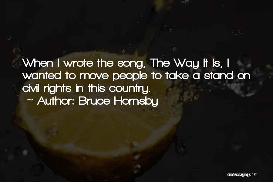 Hornsby Quotes By Bruce Hornsby