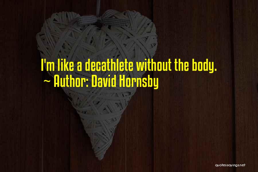 Hornsby Quotes By David Hornsby