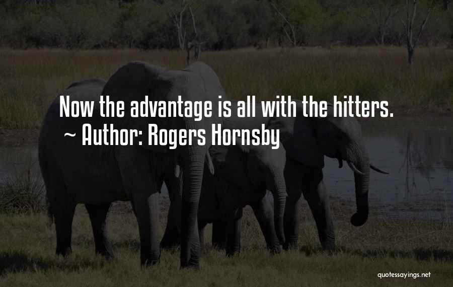 Hornsby Quotes By Rogers Hornsby