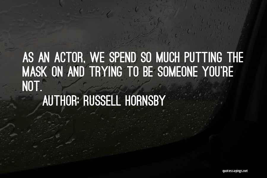 Hornsby Quotes By Russell Hornsby