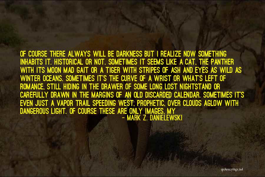 Horntail Guide Quotes By Mark Z. Danielewski Horntail Guide Quotes By Mark Z. Danielewski