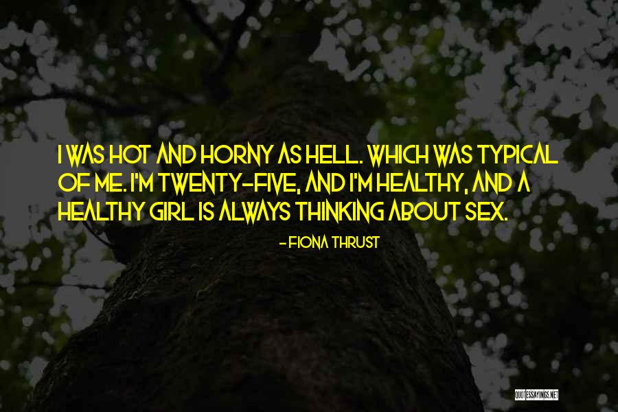 Horny Quotes By Fiona Thrust Horny Quotes By Fiona Thrust