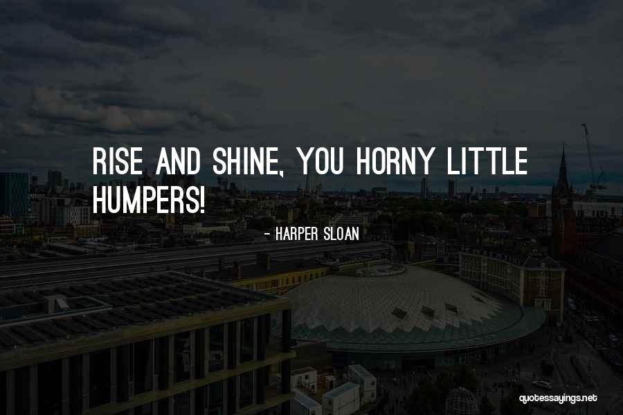 Horny Quotes By Harper Sloan Horny Quotes By Harper Sloan
