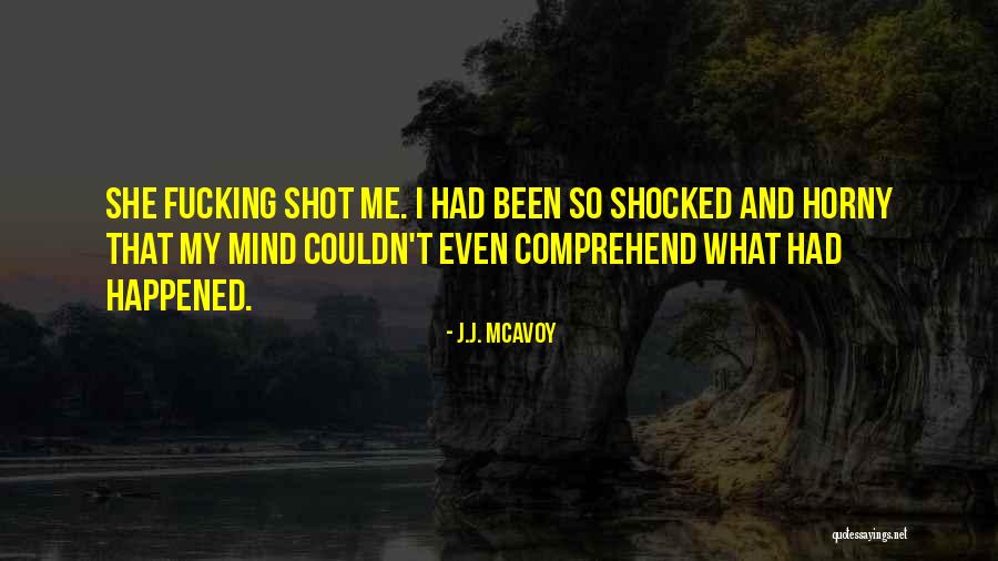 Horny Quotes By J.J. McAvoy Horny Quotes By J.J. McAvoy