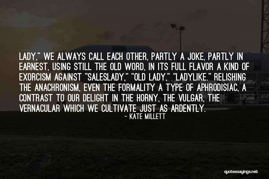 Horny Quotes By Kate Millett Horny Quotes By Kate Millett