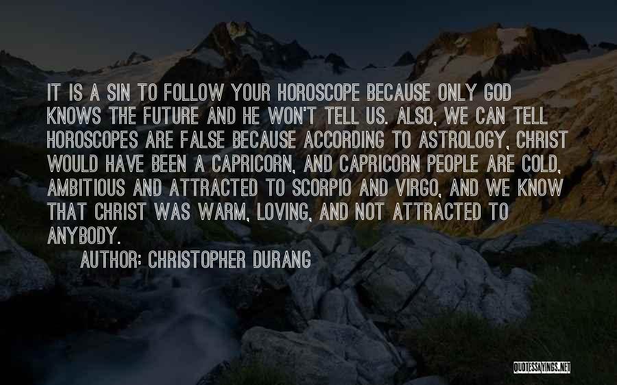 Horoscopes Quotes By Christopher Durang