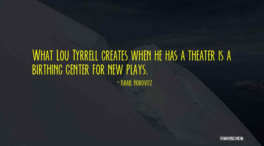Horovitz Quotes By Israel Horovitz Horovitz Quotes By Israel Horovitz