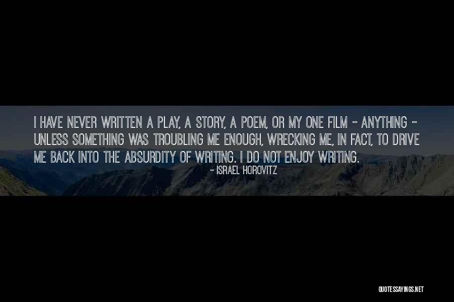 Horovitz Quotes By Israel Horovitz Horovitz Quotes By Israel Horovitz