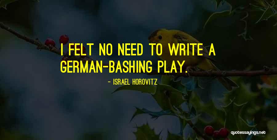 Horovitz Quotes By Israel Horovitz Horovitz Quotes By Israel Horovitz