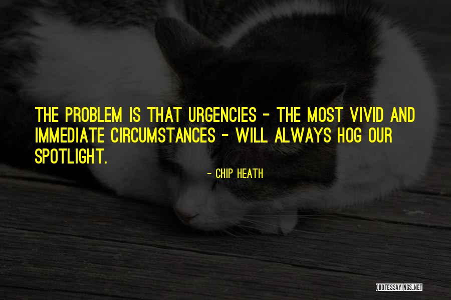 Horovitzia Quotes By Chip Heath Horovitzia Quotes By Chip Heath