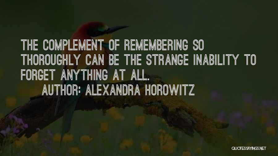 Horowitz Quotes By Alexandra Horowitz