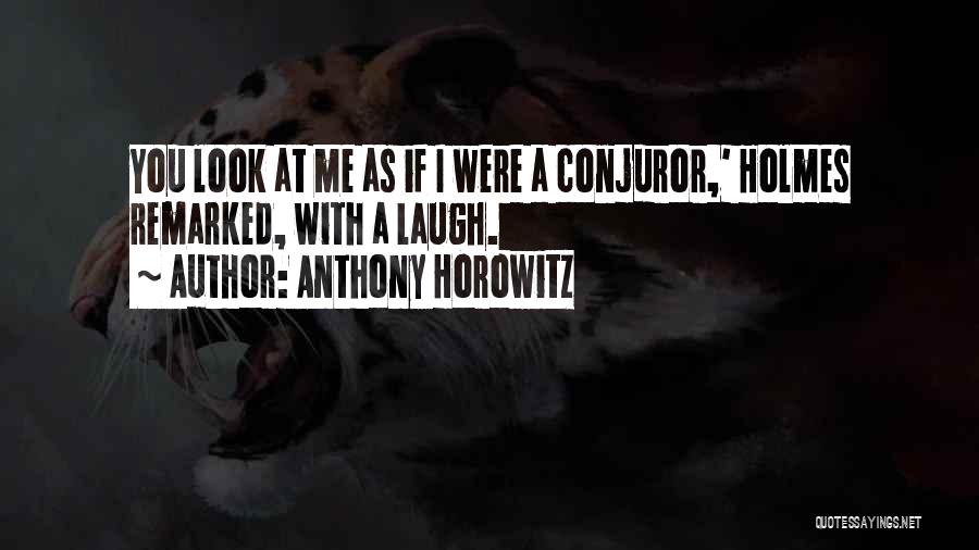 Horowitz Quotes By Anthony Horowitz