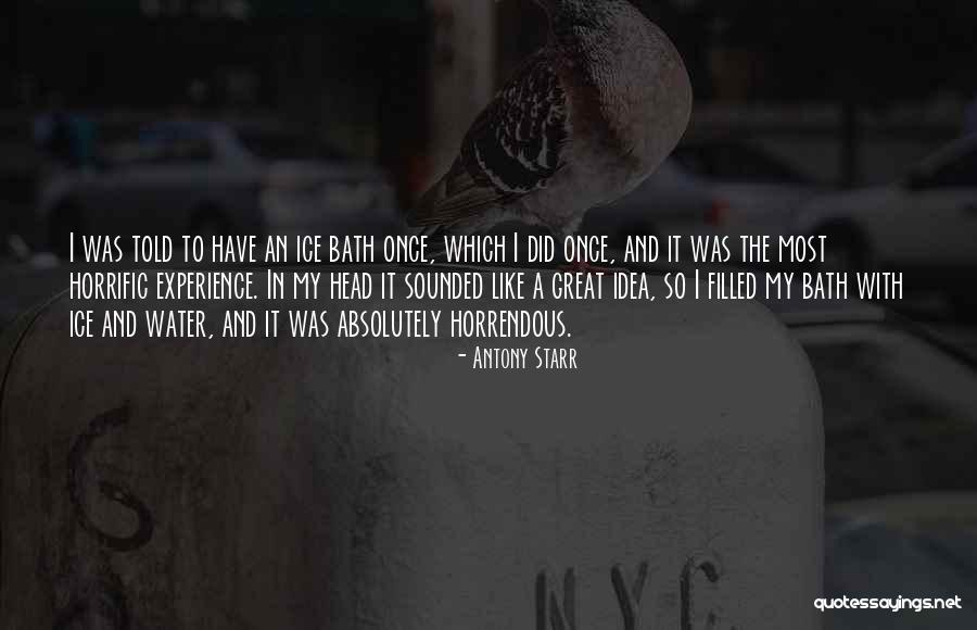 Horrendous Quotes By Antony Starr Horrendous Quotes By Antony Starr