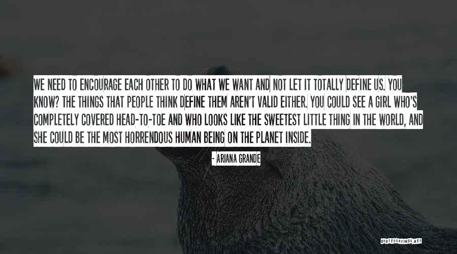 Horrendous Quotes By Ariana Grande Horrendous Quotes By Ariana Grande