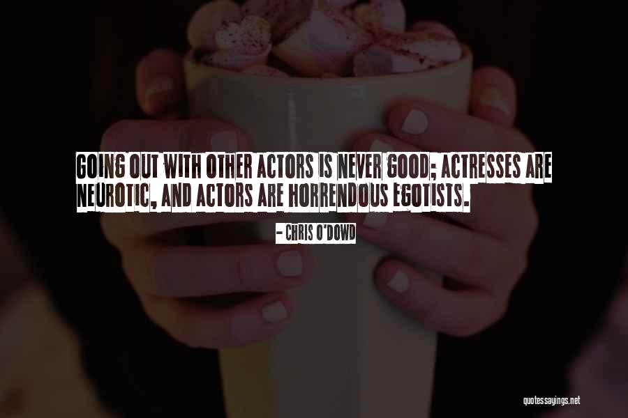 Horrendous Quotes By Chris O'Dowd Horrendous Quotes By Chris O'Dowd